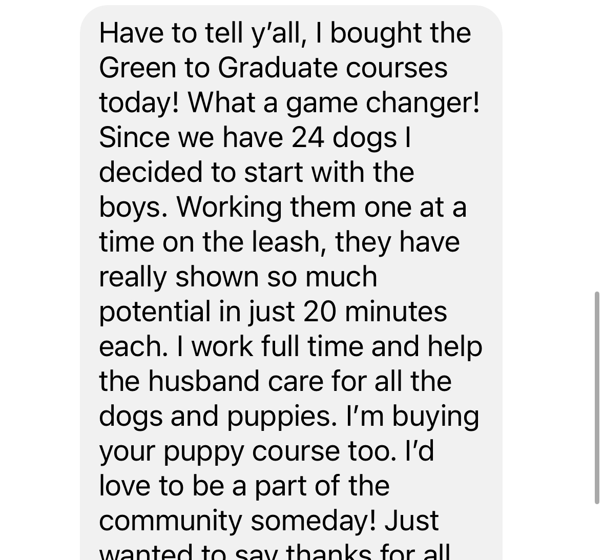 Text message announcing the completion of graduate courses, expressing excitement about a dog training idea with 24 dogs, including a successful 20-minute Off Leash Training demonstration. Includes gratitude for support.